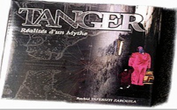 Rachid Tafersiti présente “Tanger, réalités d’un mythe”