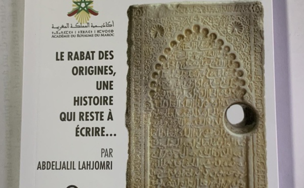 Nouvel ouvrage de Abdeljalil Lahjomri: Le Rabat des origines, une histoire qui reste à écrire