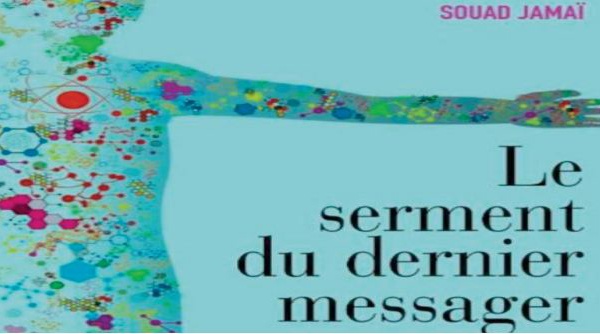 “Le Serment du dernier messager ” , nouveau roman de Souad Jamaï