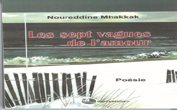 “Les sept vagues de l'amour” de Noureddine Mhakkak