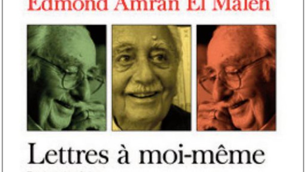 Lettres à moi-même d’Edmond Amran El Maleh