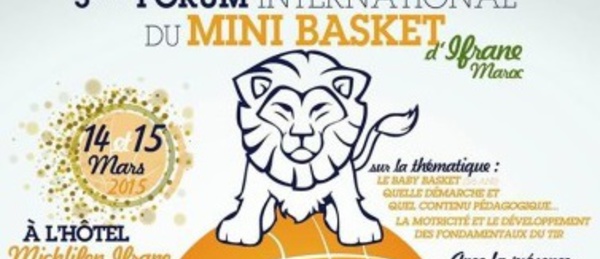 Forum international du minibasket : Du 14 au 15 mars à Ifrane