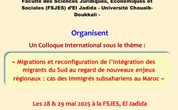 Colloque international à El Jadida : Le Maroc face aux nouveaux défis de la migration subsaharienne