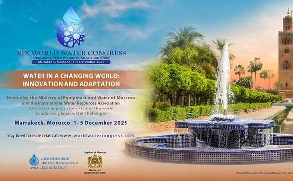 XIX Congrès Mondial de l’Eau : Pour repenser l’avenir de l’eau à Marrakech