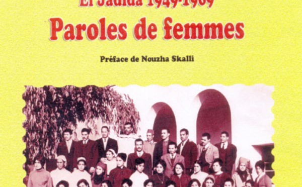 “El Jadida 1949-1969 : Paroles de femmes”  : Le nouveau-né de l’historien Mustapha Jmahri