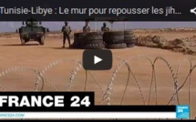 Tunisie-Libye : Le mur pour repousser les jihadistes
