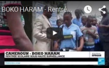 BOKO HARAM - Rentrée scolaire sous haute surveillance au Cameroun